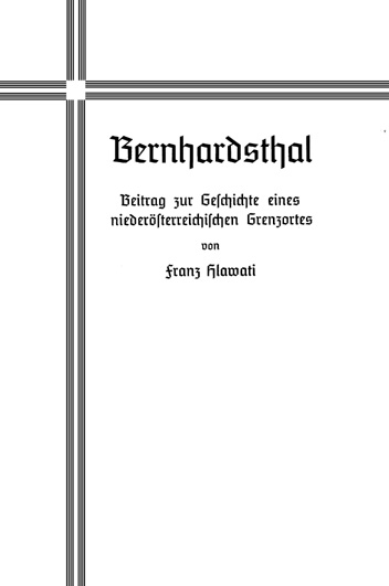 Hlawati - Bernhardsthal, Beitrag zur Geschichte eines niederösterreichischen Grenzortes