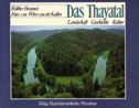 Das Thayatal / Landschaft - Geschichte - Kultur