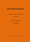 Bernhardsthaler Straßen- und Häuserverzeichnis, Flurnamen sowie Hügel und Berge(rln) im Ortsgebiet