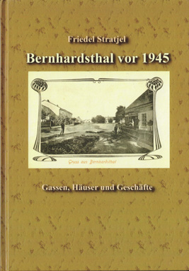 Bernhardsthal vor 1945 - Gassen, Häuser und Geschäfte