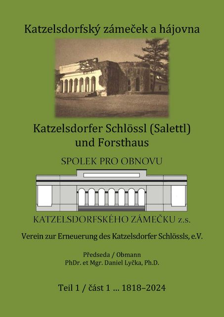 Das Jagdschlössl (Salet, Salettl) und Försterhaus im Katzelsdorfer Wald - 
		Katzelsdorfský zámeček a hájovna