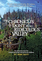 The Chronicles of Don't Be So Ridiculous Valley